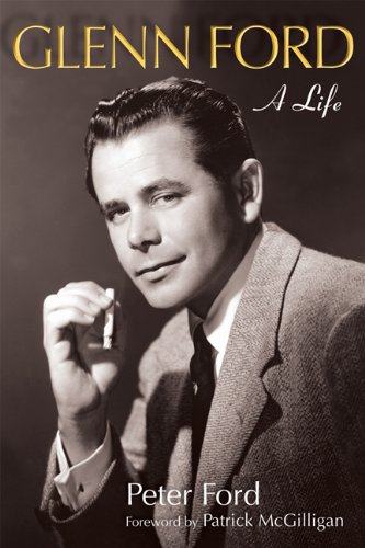 Read Glenn Ford: A Life (Wisconsin Film Studies), written by Peter Ford Read Glenn Ford: A Life (Wisconsin Film Studies), written by Peter Ford