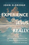 Read Experience Jesus. Really: Finding Refuge, Strength, and Wonder through Everyday Encounters with God, written by John Eldredge