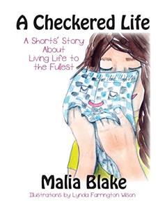 A Checkered Life: A Short's Story About Living Life to the Fullest, written by Malia Blake