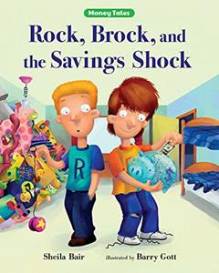 Rock, Brock, and the Savings Shock (Money Tales), written by Sheila Bair