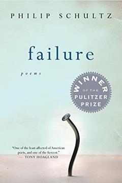 Failure: A Pulitzer Prize Winner, written by Philip Schultz