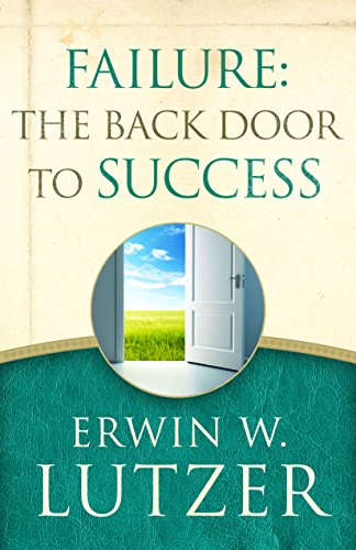 Read Failure: the Back Door to Success, written by Erwin Lutzer