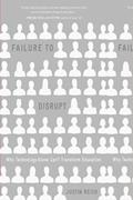 Read Failure to Disrupt: Why Technology Alone Can't Transform Education, written by Justin Reich