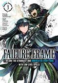 Read Failure Frame: I Became the Strongest and Annihilated Everything With Low-Level Spells Vol. 3, written by Kaoru Shinozaki; Keyaki Uchiuchi