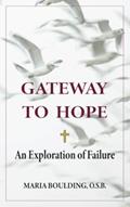Read Gateway to Hope: An Exploration of Failure, written by Maria Boulding