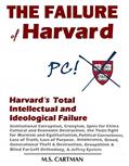 Read The Failure of Harvard: Harvard's Intellectual and Ideological Failure, written by Mansplainer Solzhenitsyn Cartman
