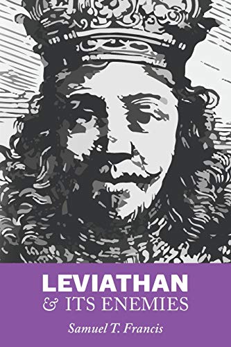 Read Leviathan and Its Enemies, written by Samuel T Francis