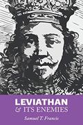 Read Leviathan and Its Enemies, written by Samuel T Francis