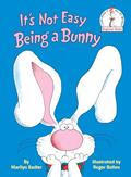 Read It's Not Easy Being a Bunny: An Early Reader Book for Kids (Beginner Books), written by Marilyn Sadler