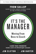 Read It's the Manager: Moving From Boss to Coach, written by Jim Clifton; Jim Harter