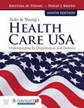 Read Sultz & Young's Health Care USA: Understanding Its Organization and Delivery: Understanding Its Organization and Delivery, written by Kristina M. Young; Philip J. Kroth