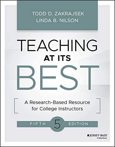 Read Teaching at Its Best: A Research-Based Resource for College Instructors, written by Todd D. Zakrajsek; Linda B. Nilson