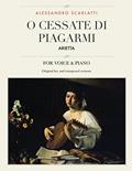 Read O cessate di piagarmi: Arietta, For Medium, High and Low Voices (The Singer's Resource), written by Alessandro Scarlatti