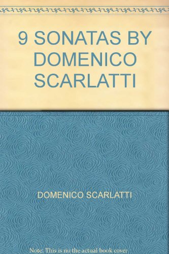 Read 9 SONATAS BY DOMENICO SCARLATTI, written by DOMENICO SCARLATTI