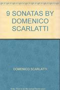 Read 9 SONATAS BY DOMENICO SCARLATTI, written by DOMENICO SCARLATTI