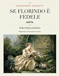 Read Se Florindo è fedele: Arietta, For Medium, High and Low Voices (The Singer's Resource), written by Alessandro Scarlatti