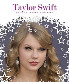 Taylor Swift (Stars of Today), written by Jody Jensen Shaffer
