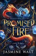 Read Promised in Fire (Of Dragons and Fae), written by Jasmine Walt