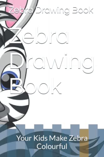 Read Zebra uniqe Drawing Book: Your Kids Make Zebra Colourful, written by Mr Deepak N/A; DKS N/A