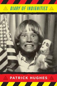 Diary of Indignities, written by Patrick Hughes