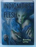 Read Indignities of the Flesh, written by Bentley Little