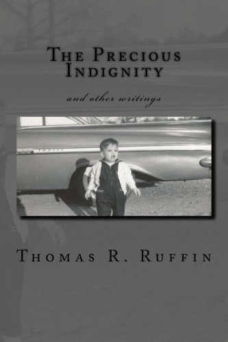 Read The Precious Indignity, written by Thomas R. Ruffin