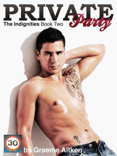 Read Private Party (The Indignities Book 2), written by Graeme Aitken