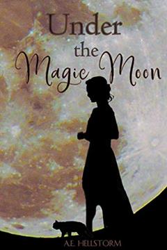 Under the Magic Moon, written by A.E. Hellstorm