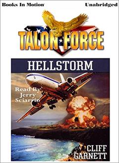 TALON FORCE: HELLSTORM (Unabridged MP3-CD) by Cliff Garnett, (Talon Force Series, Book 7), Read by Jerry Sciarrio, written by Cliff Garnett