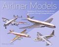 Read Airliner Models: Marketing Air Travel and Tracing Airliner Evolution Through Vintage Miniatures, written by Anthony Lawler
