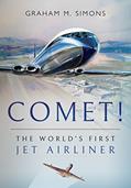 Read Comet! The World's First Jet Airliner, written by Graham M. Simons