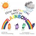 Read How the Crayons Saved the Rainbow (1), written by Monica Sweeney