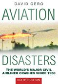 Read Aviation Disasters: The World's Major Civil Airliner Crashes Since 1950, written by David Gero