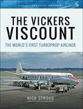 Read The Vickers Viscount: The World's First Turboprop Airliner (World's Greatest Airliners), written by Nick Stroud