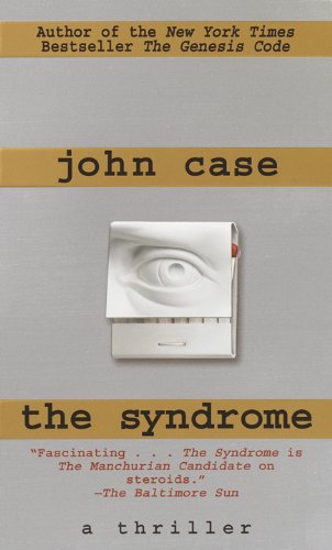 Read The Syndrome: A Thriller, written by John Case