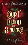 Read Court of Blood and Bindings: A Steamy Fae Fantasy Romance (Fae Isles Book 1), written by Lisette Marshall