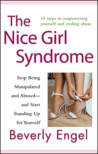 Read The Nice Girl Syndrome: Stop Being Manipulated and Abused -- and Start Standing Up for Yourself, written by Beverly Engel