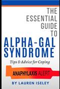 Read The Essential Guide to Alpha Gal Syndrome: Tips & Advice for Coping, written by Lauren Iseley
