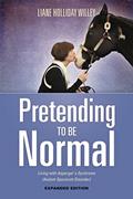 Read Pretending to be Normal: Living with Asperger's Syndrome (Autism Spectrum Disorder) Expanded Edition, written by Liane Holliday Willey