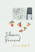 Read Intimacies, Received, written by Taneum Bambrick