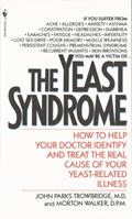 Read The Yeast Syndrome: How to Help Your Doctor Identify & Treat the Real Cause of Your Yeast-Related Illness, written by John P. Trowbridge; Morton Walker