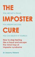 Read The Imposter Cure: Escape the mind-trap of imposter syndrome, written by Dr. Jessamy Hibberd Read The Imposter Cure: Escape the mind-trap of imposter syndrome, written by Dr. Jessamy Hibberd