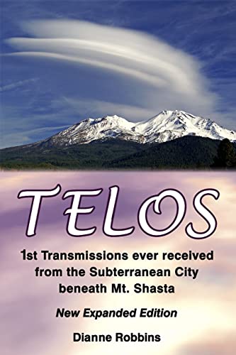 Read Telos: 1st Transmissions ever received from the Subterranean City beneath Mt. Shasta, written by Dianne Robbins