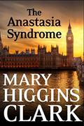 Read The Anastasia Syndrome, written by Mary Higgins Clark