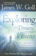 Read The Exploring Your Dreams and Visions: Received and understand your Dreams, Visions, and Supernatural Experiences, written by James W. Goll