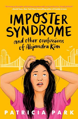 Read Imposter Syndrome and Other Confessions of Alejandra Kim, written by Patricia Park