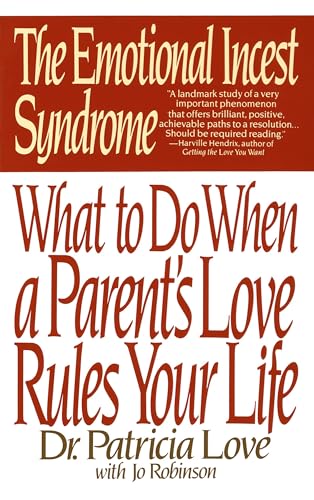 Read The Emotional Incest Syndrome: What to do When a Parent's Love Rules Your Life, written by Dr. Patricia Love