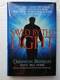 Read Saved by the Light: The True Story of a Man Who Died Twice and the Profound Revelations He Received, written by Dannion Brinkley; Paul Perry Read Saved by the Light: The True Story of a Man Who Died Twice and the Profound Revelations He Received, written by Dannion Brinkley; Paul Perry