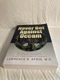 Read Never Bet Against Occam: Mast Cell Activation Disease and the Modern Epidemics of Chronic Illness and Medical Complexity, written by Lawrence B. Afrin M.D.