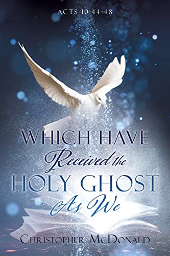 Read Which Have Received The Holy Ghost As We, written by Christopher McDonald
